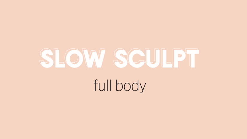 SLOW SCULPT x FULL BODY